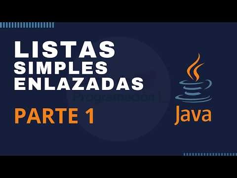 Listas simples enlazadas en Java - Parte 1 | Explicación de las listas y los arrays