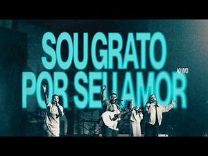 Sou Grato Por Seu Amor - Avivah [Video Oficial]