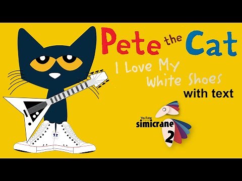 Pete the Cat I Love My White Shoes 👟 with text | James Dean | Eric Litwin