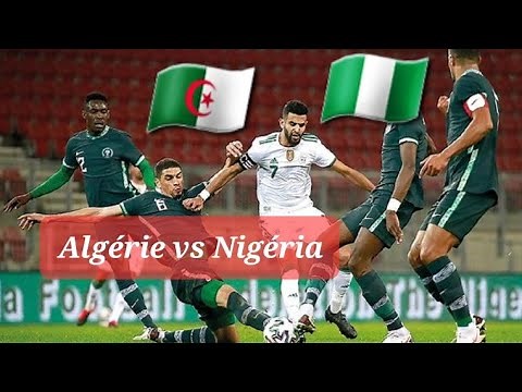 🔴Algérie vs Nigéria : Match complet (Mahrez, Atal, ouanas...)