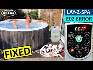 E02 Error Code LAY-Z-SPA How to fix E02 plus TOP TIPS to prevent E02 happening again