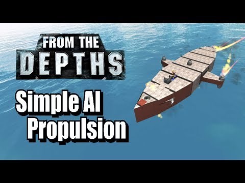 Simple AI Propulsion Controls Tutorial - From the Depths 2.4