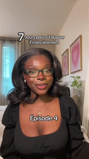7 Jours pour S'éduquer Financierement - Épisode 4