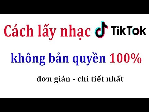 Cách tải nhạc tiktok không bản quyền 100% . Cách lấy nhạc tiktok không bản quyền mới nhất .