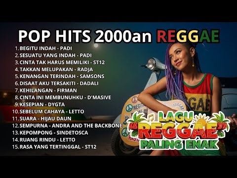 Pop 2000an Reggae Indonesia – Kumpulan Lagu Hits Terbaik Sepanjang Masa - PADI,ST12,Letto,D’Masive