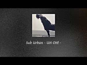 背後には気をつけたほうがいいよ【和訳】UH OH! / Sub Urban