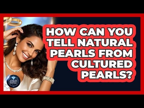 How Can You Tell Natural Pearls From Cultured Pearls? - Jewelry Market Spotlight