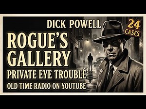 Dick Powell Stars in Rogue’s Gallery | Private Eye Trouble | Old Time Radio on YouTube
