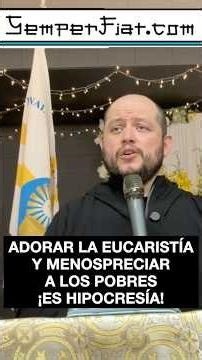 To worship the Eucharist and despise the poor is hypocrisy!