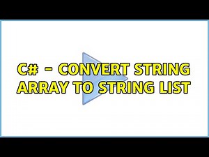 C# - Convert String array to String List (2 Solutions!!)