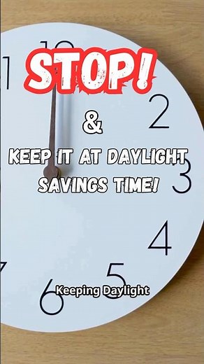 Stop Switching the Clocks — Here’s the Fast Case for DST!!