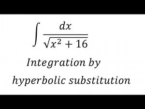Calculus Help: Integral ∫ dx/√(x^2+16) - Integration by hyperbolic substitution