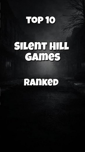 Top 10 Silent Hill Games Ranked – The Definitive List