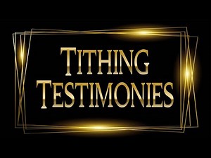 Tithing Testimonies - 9/28/2021