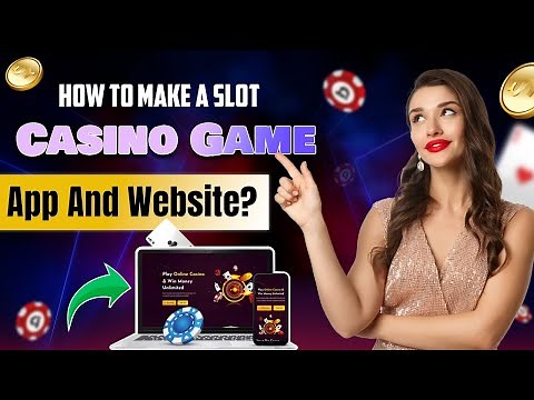 Casino Game Development Company - How To Make A Slot Casino Game App And Website | RichestSoft