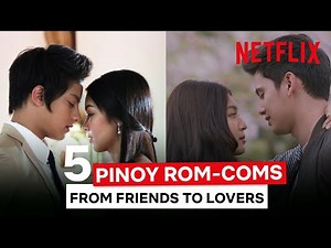 From Friends to Lovers: 5 Kilig Rom-Coms to Watch Now 👫 | Best in Class: Pinoy Rom-Com | Netflix