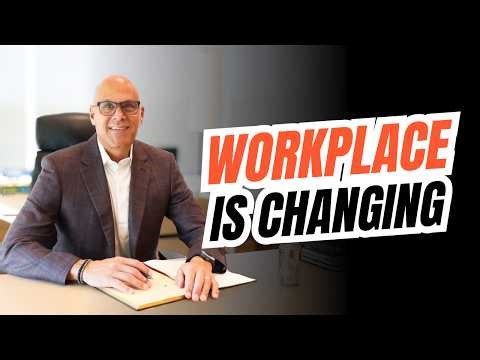 The Workplace Changed... Did You?