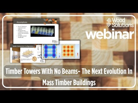 Timber Towers With No Beams - The Next Evolution In Mass Timber Buildings - Webinar Recording