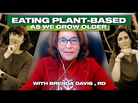 Eating Plant-Based As We Grow Older w/ Brenda Davis RD | In A Nutshell