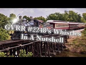 GVRR #2248's Whistles In A Nutshell