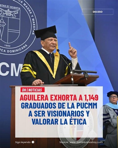 Aguilera exhorta a 1,149 graduados de la PUCMM a ser visionarios y valorar la ética #dominicanoshoy