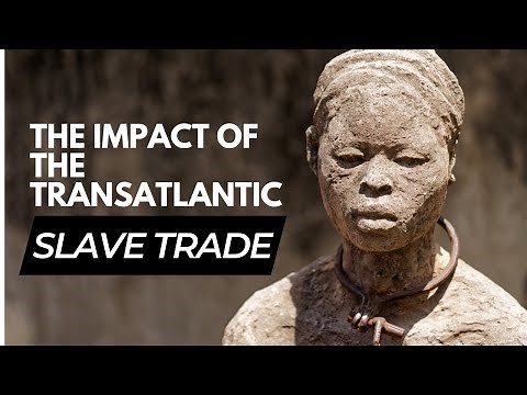 The Impact of the Transatlantic Slave Trade
