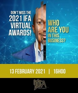 Introducing the 2021 IFA Virtual Awards brought to you by IFA, a Division of Clientèle. Featuring Global Speaker, Vusi Thembekwayo! Tune in to be inspired to change your life! REGISTER your attendance now! 2021ifavirtualawards.liveevent.co.za | Clientèle