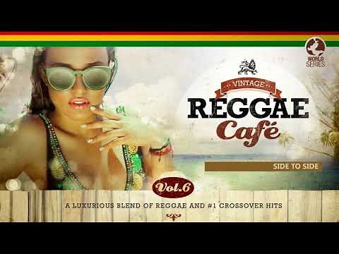 Side To Side - Ariana Grande and Nicki Minaj's song- Vintage Reggae Café Vol. 6