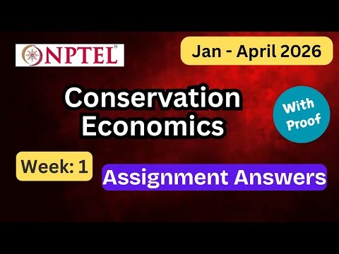 NPTEL Conservation Economics Week 1 Assignment Answers With Explanation | Jan–Apr 2026