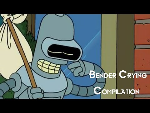 Futurama Bender Crying Compilation