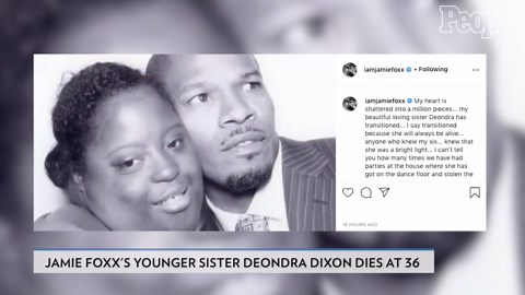 Jamie Foxx's Younger Sister DeOndra Dixon Dies at 36: 'She Is in Heaven Now Dancing'