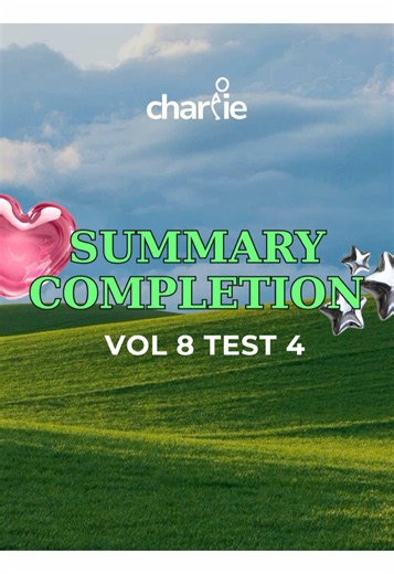 Phương pháp làm dạng bài Summary Completion trong IELTS Reading - Vol 8 Test 4