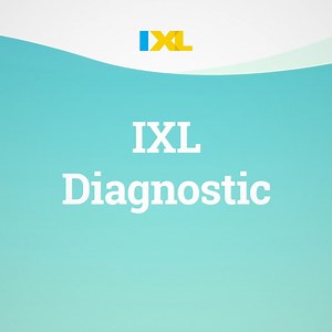Did you know that IXL has a built-in Diagnostic assessment? Take a tour: | IXL