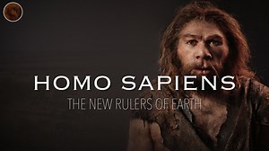 The Story of Homo Sapiens: Earth’s Dominant Species