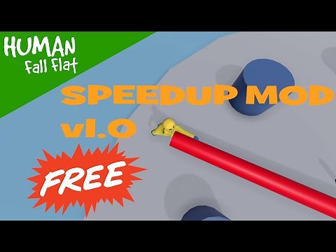 Human Fall Flat - Speedup Mod/Hack | Speed up the game | faster and slowdown