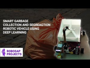 Smart Garbage Collection and Segregation Robotic Vehicle using Deep Learning