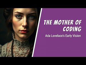 The Genius of Ada Lovelace – The First Programmer