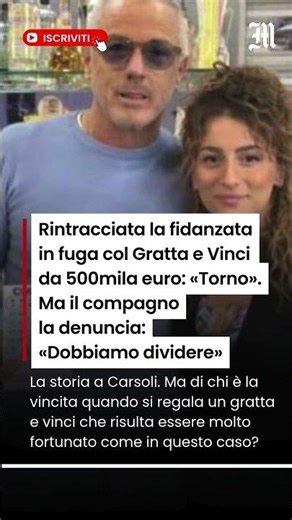 Gratta e vinci Carsoli, rintracciata la fidanzata in fuga col biglietto da 500 mila euro: «Torno»
