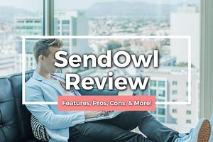 Sendowl Review [2026]: Pricing, Pros, Cons & Everything You Need to Know
