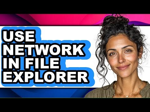 How to Use Network in File Explorer (updated)