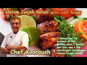 Hatam Joojeh Kebob With Chef Kooroush جوجه کباب حاتم