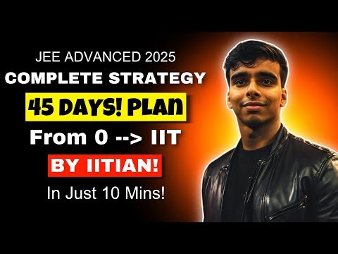 JEE Advanced Strategy 2025 🔥 How I Got Into IIT Using this Strategy! 🔥 JEE Advanced 2025 Strategy