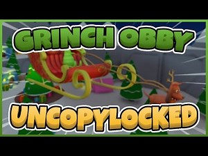 Grinch Obby Uncopylocked [Roblox Studio]
