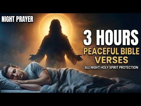 Sleep Under the Holy Spirit’s Tonight | 3 Hours of Peaceful Bible Verses for Sleep”
