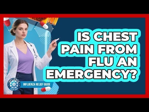 Is Chest Pain From Flu An Emergency?