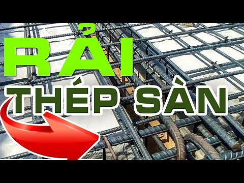 "Chỉ 10p BIẾT" Cách Rải Thép Sàn (1 Lớp, 2 Lớp)- ĐÚNG NGUYÊN TẮC KẾT CẤU KỸ THUẬT | Xây Nhà Trọn Gói