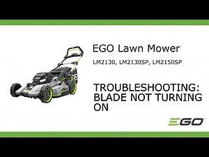 EGO LM2130&LM2130SP&LM2150SP_Troubleshooting Blade Not Turning On