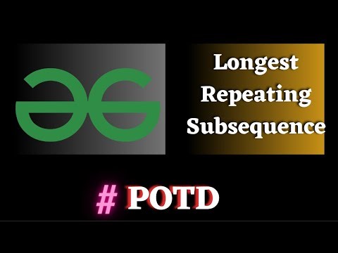 #20 POTD gfg, Longest repeating subsequence solution Puneet Kumar IIITD