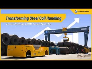 Transforming Steel Coil Handling: ElectroMech’s tyton, an eRTG crane and Steerable Transfer Car
