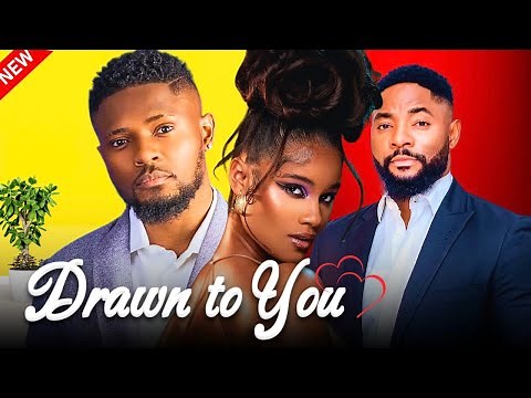 DRAWN TO YOU - Maurice Sam, Shine Rosman, John Ekanem | Trending Nollywood Movie